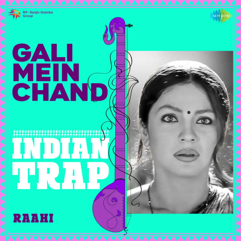 Gali Mein Chand (Indian Trap) [feat. Raahi]