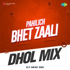 Pahilich Bhet Zaali (Dhol Mix) [feat. DJ MHD IND]