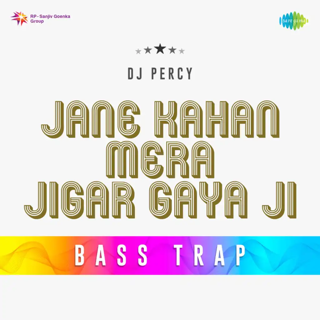 Jane Kahan Mera Jigar Gaya Ji (Bass Trap) [feat. DJ Percy]