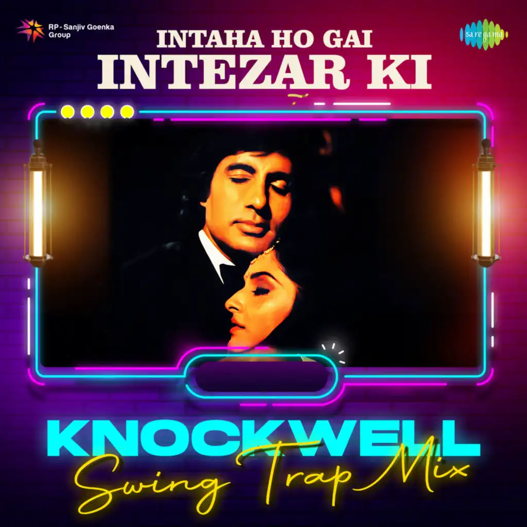 Intaha Ho Gai Intezar Ki (Knockwell Swing Trap Mix)