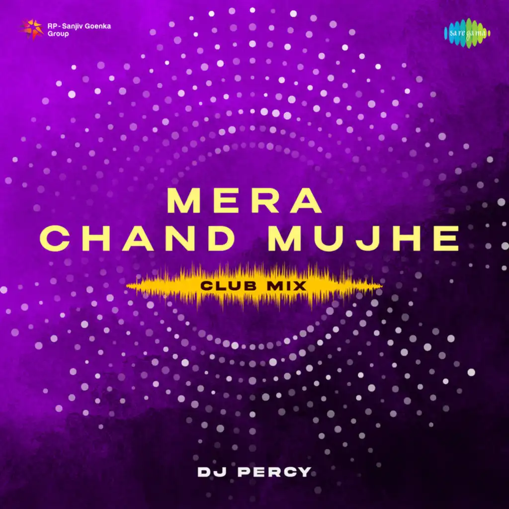 Mera Chand Mujhe (Club Mix) [feat. DJ Percy]