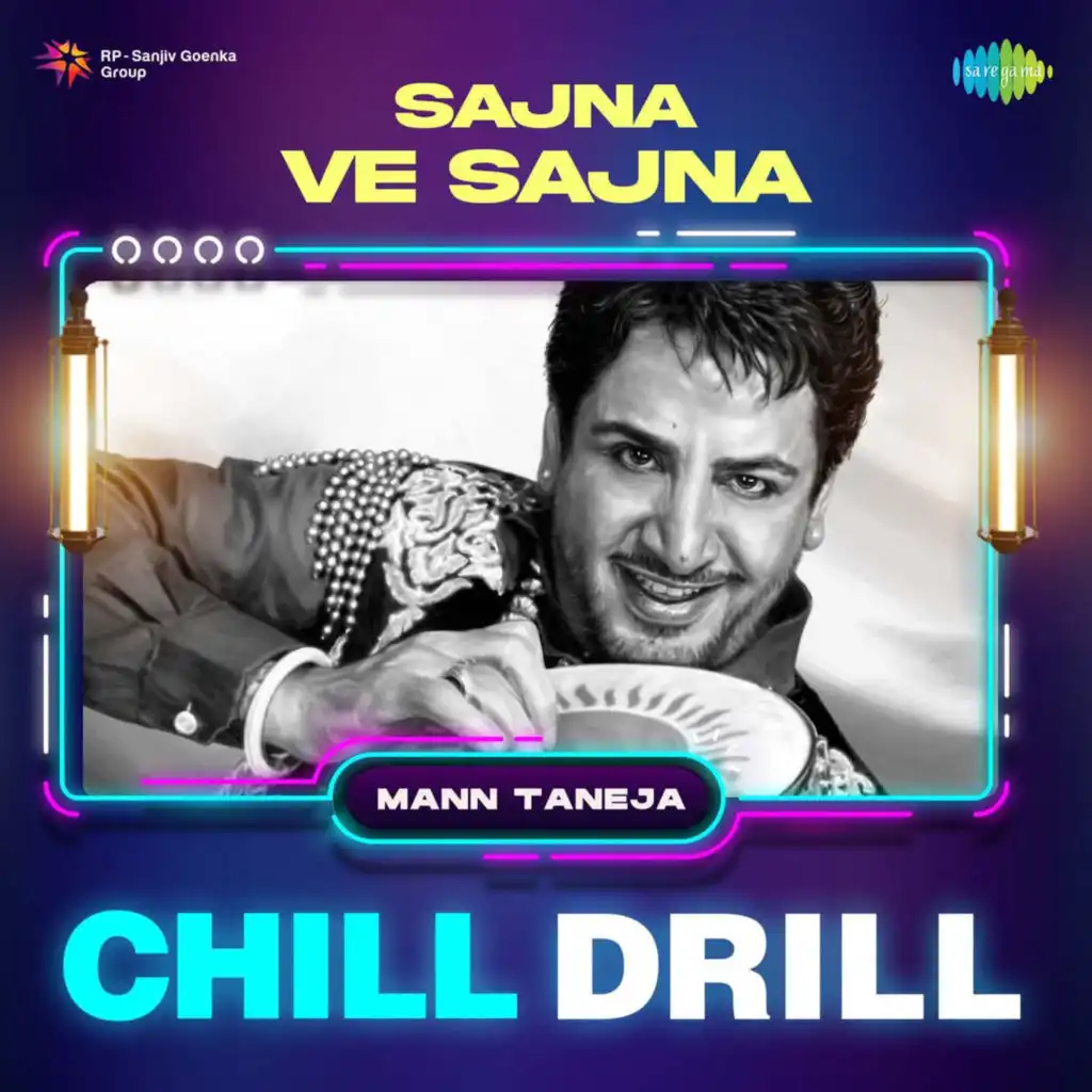 Sajna Ve Sajna (Chill Drill) [feat. Mann Taneja]