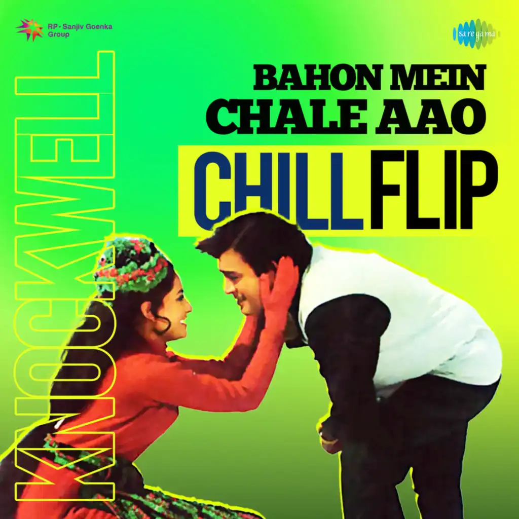 Bahon Mein Chale Aao (Knockwell Chill Flip)