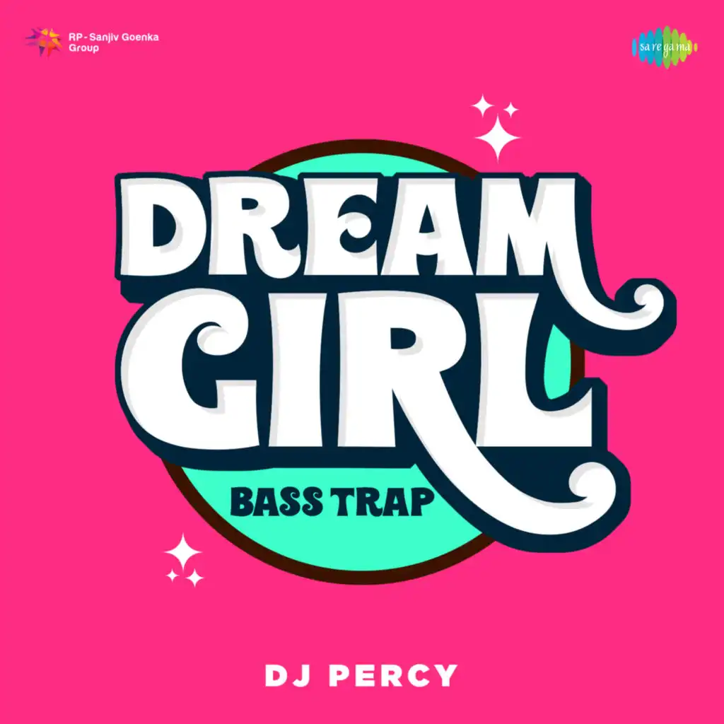 Dream Girl (Bass Trap) [feat. DJ Percy]