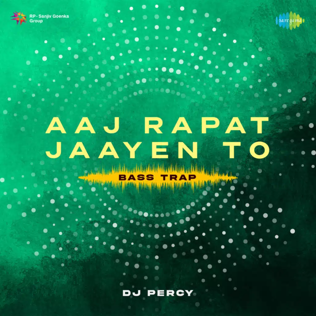 Aaj Rapat Jaayen To (Bass Trap)