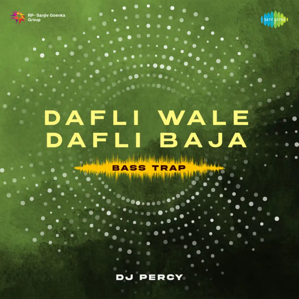 Dafli Wale Dafli Baja (Bass Trap) [feat. DJ Percy]