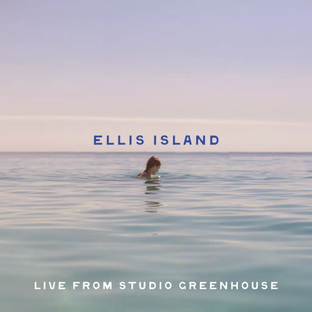 Ellis Island (Live From Studio Greenhouse)