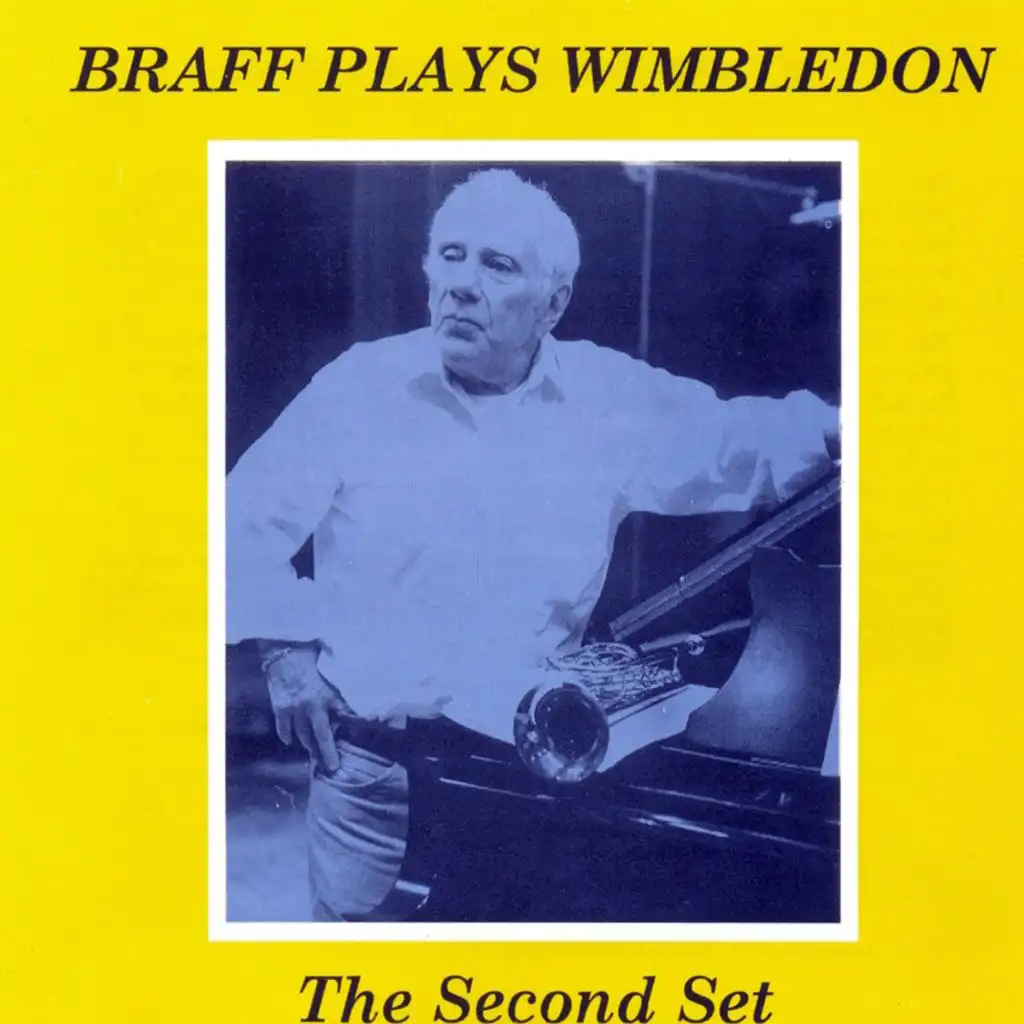 Braff Plays Wimbledon: The Second Set (feat. Roy Williams, Howard Alden & Allan Ganley)