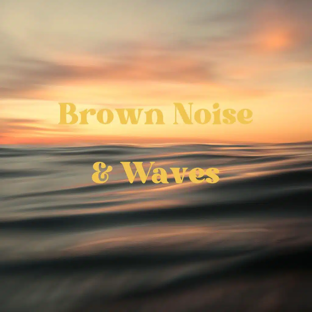 Brown Noise & Waves