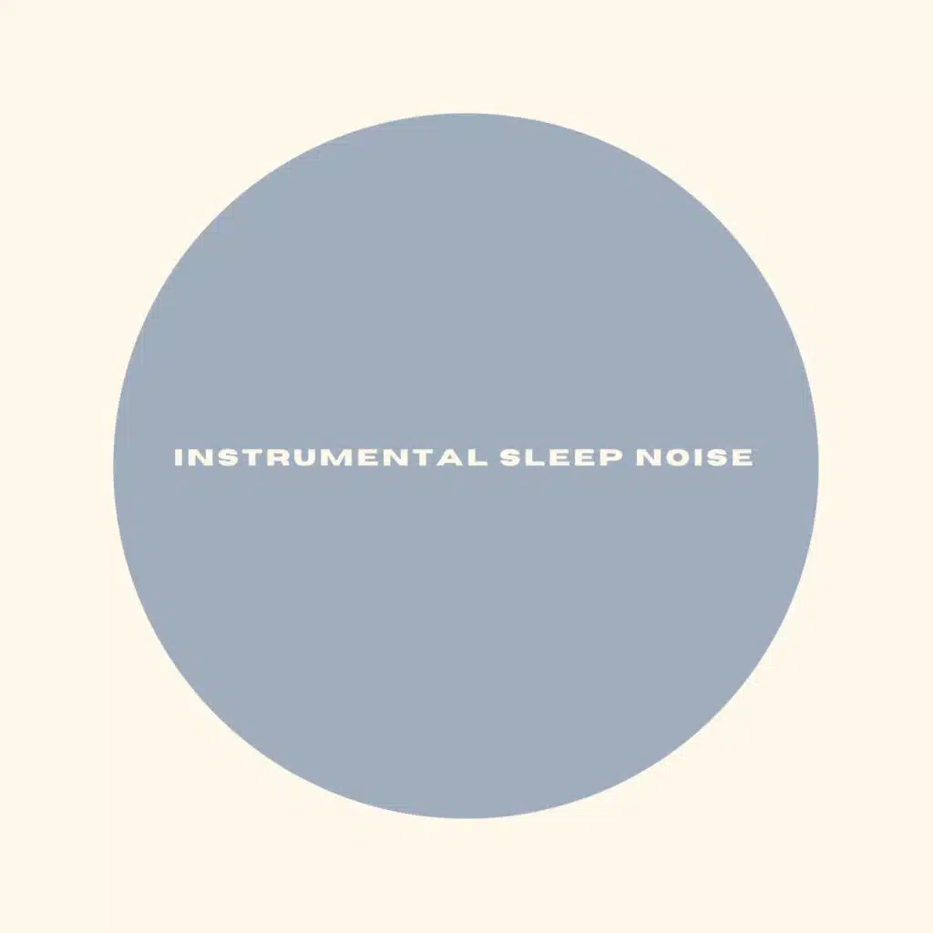 Instrumental Sleep Noise