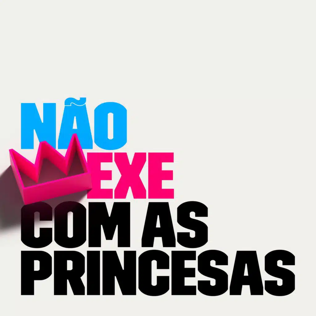 Não Mexe Com as Princesas
