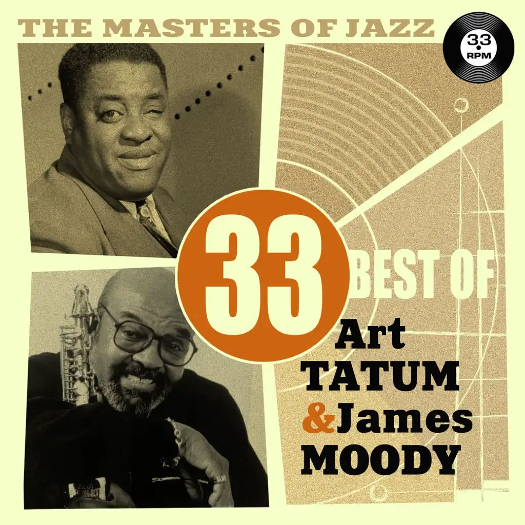 The Masters of Jazz: 33 Best of Art Tatum & James Moody