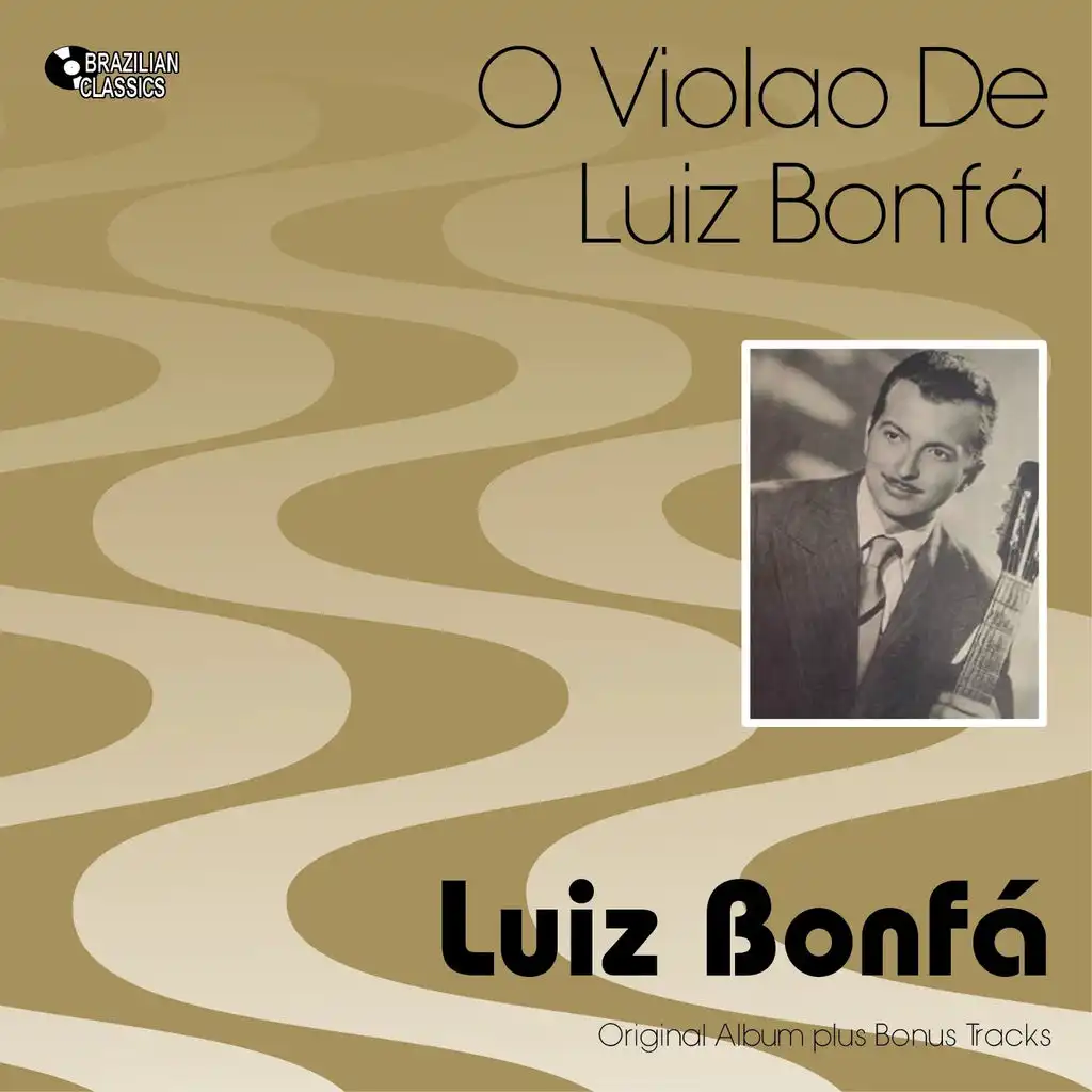 O Violão De Luiz Bonfá (Original Bossa Nova Album Plus Bonus Tracks, 1959)