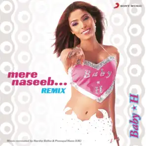 Baby H Mere Naseeb .....Remix