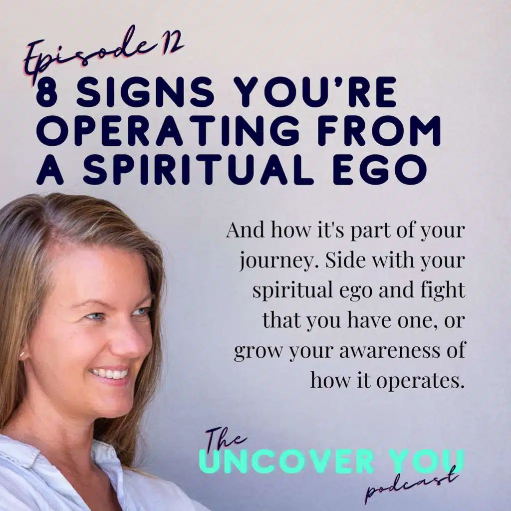 Ep 12: 8 signs you’re operating from a spiritual ego