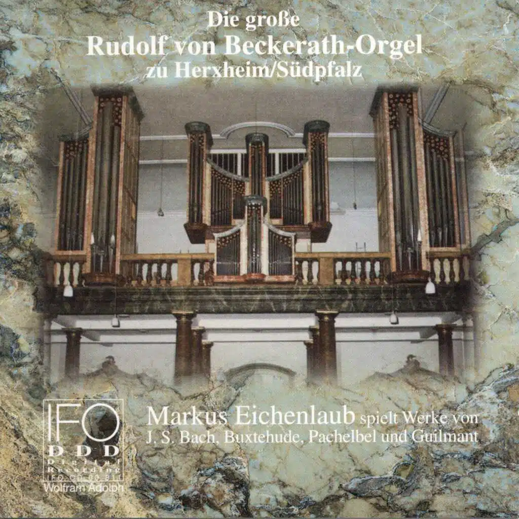 Die große Beckerath-Orgel zu Herxheim, Südpfalz (Markus Eichenlaub spielt Werke von J. S. Bach, Buxtehude, Pachelbel und Guilmant)