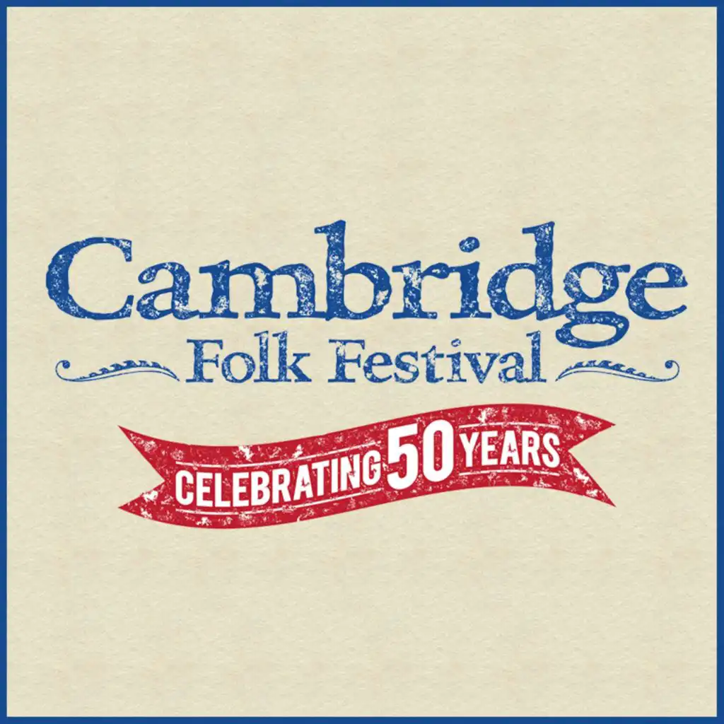 Cambridge Folk Festival (Celebrating 50 Years) (Live)