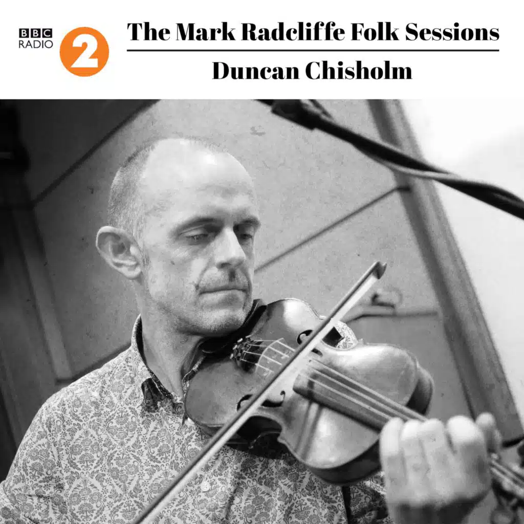 The Mark Radcliffe Folk Sessions: Duncan Chisholm (Live)