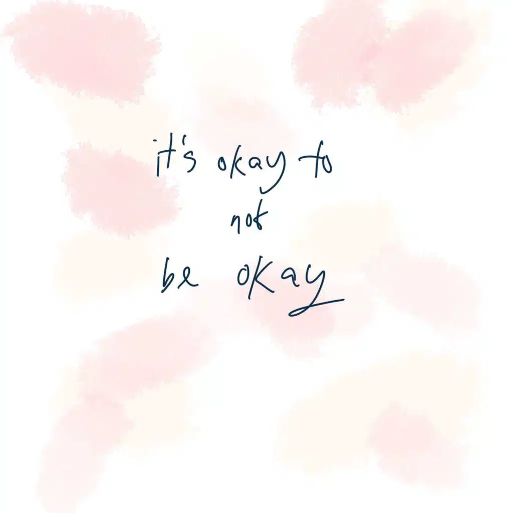 04 It’s Okay to be Not Okay