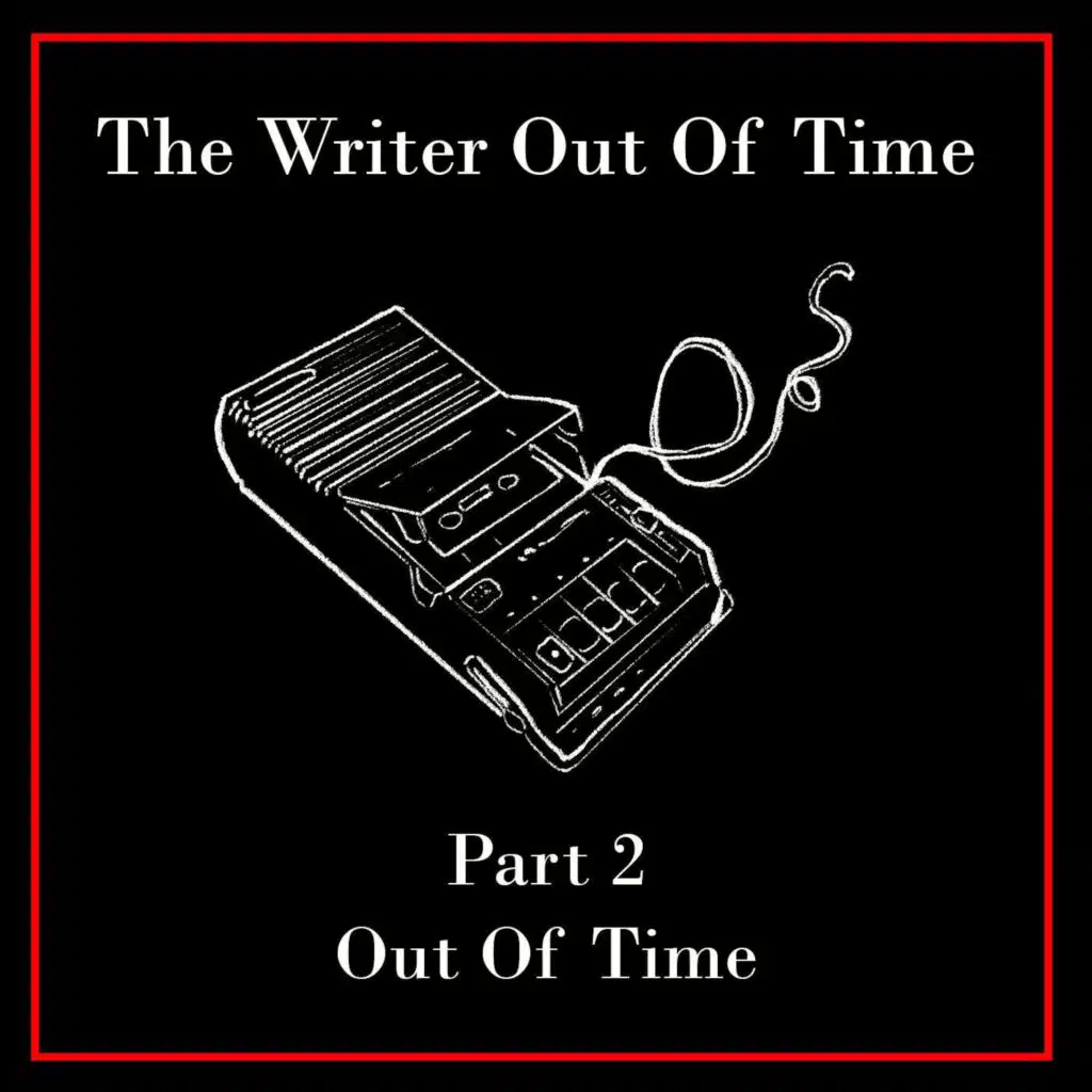 The Writer Out Of Time 2 - Out Of Time