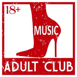 Adult Club Music 18+