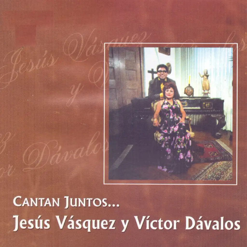 Cantan Juntos...Jesús Vásquez y Víctor Dávalos