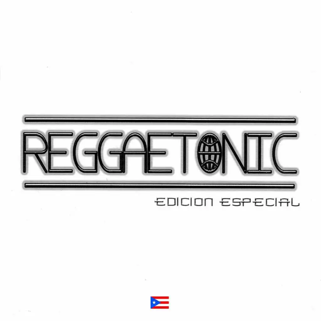 Reggaetonic  Edicion Especial (feat. Rey Blasto, Tony y Joel, Cindy y Mei, Mr Latin, Zurdo, Tyson, D Ambulante, Black Danny, Alex Blade, Piti y Luigi, Kris & Noelo G)