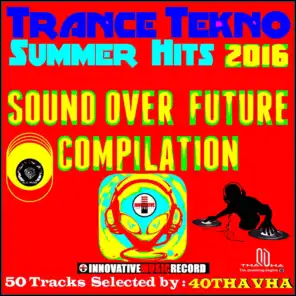 Trance Tekno Summer Hits 2016 (Sound Over Future Compilation)