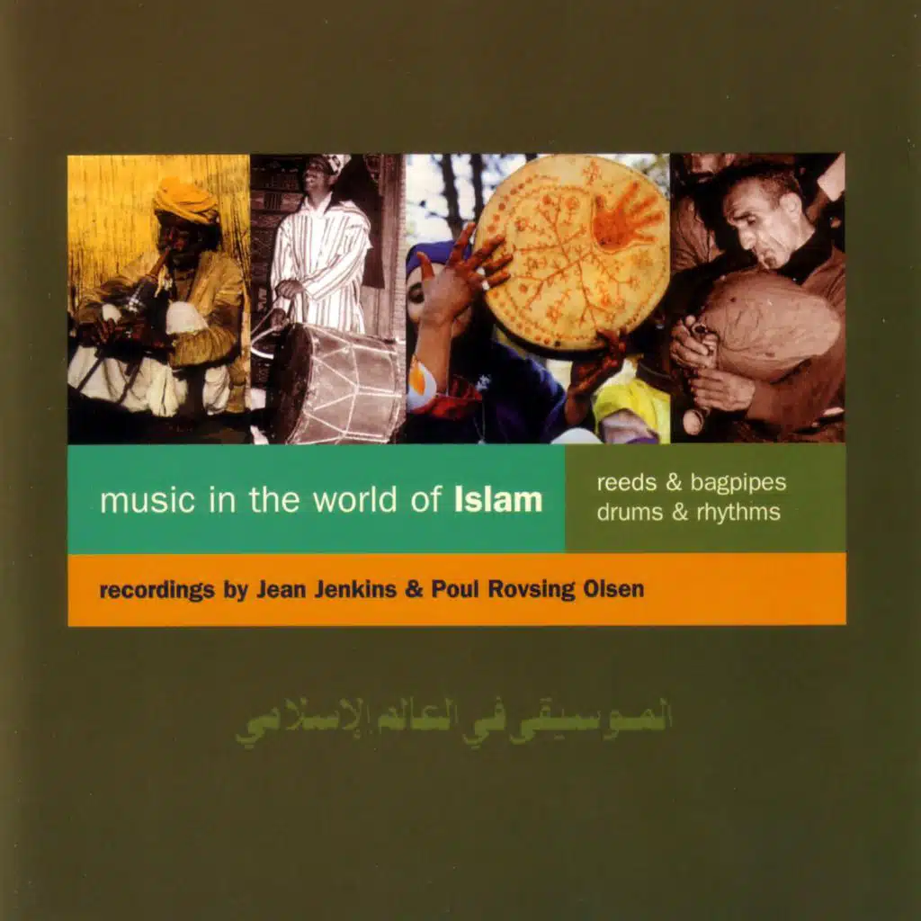 Music in the World of Islam - Reeds, Bagpipes, Drums & Rhythms