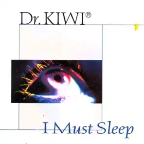 I Must Sleep (Kiwi Club)