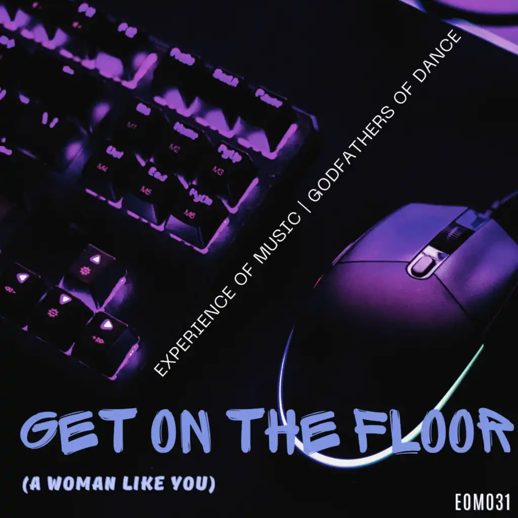 Get On the Floor (A Woman Like You) (Radio Mix)