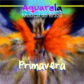 Aquarela Musical do Brazil: Primavera