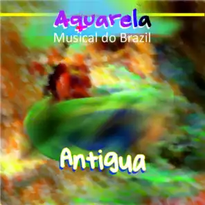 Aquarela Musical do Brazil: Antigua