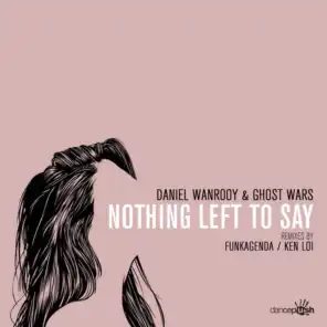 Nothing Left to Say (feat. Ghost Wars)