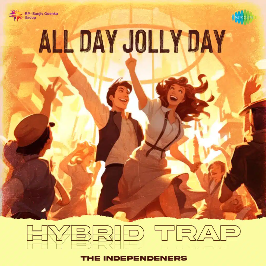 All Day Jolly Day (Hybrid Trap) [feat. The Independeners]