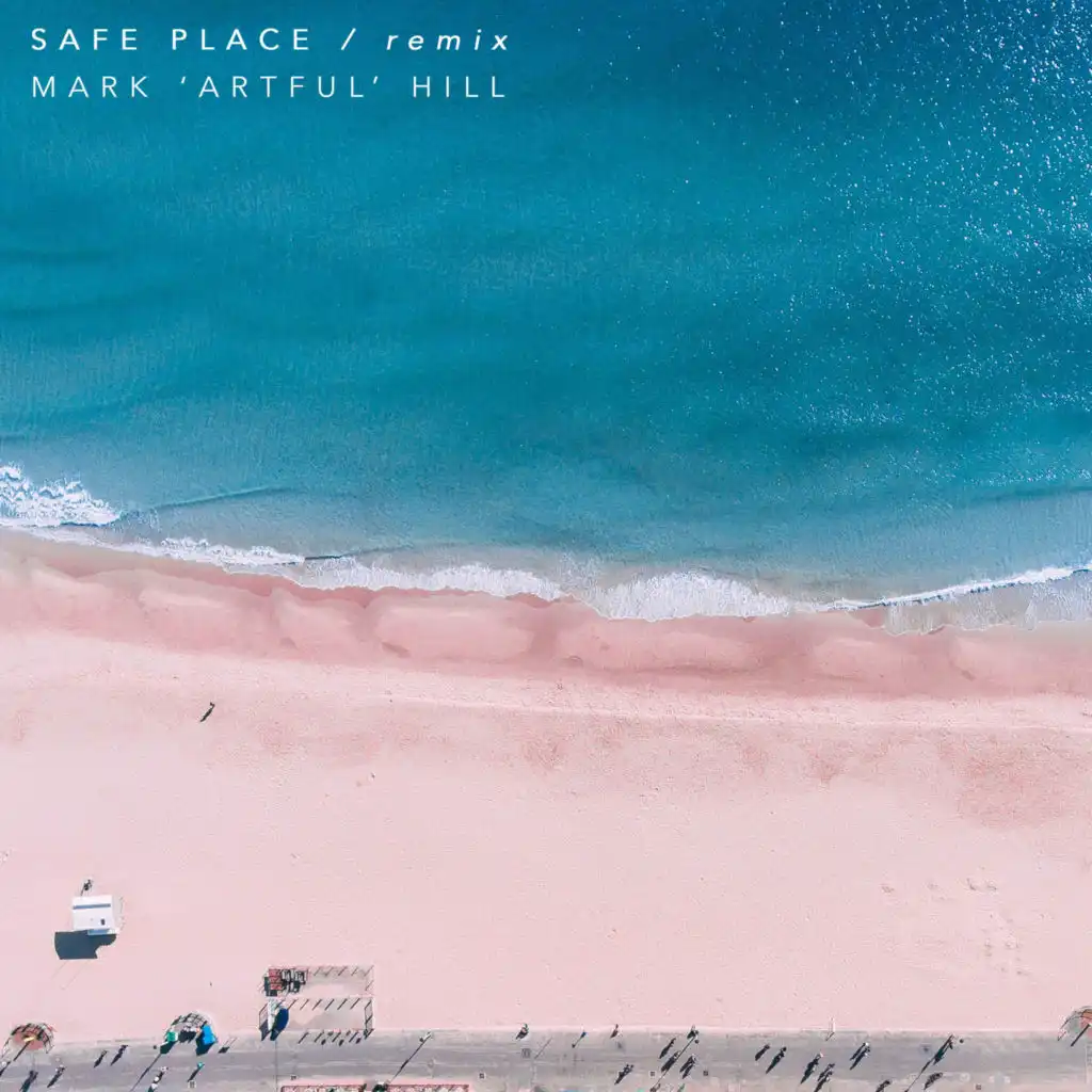Safe Place (Mark 'Artful' Hill Remix)