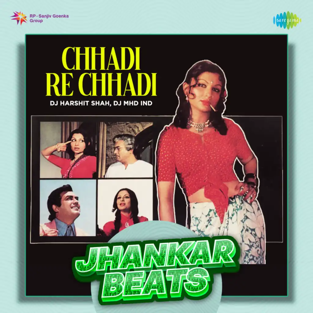 Chhadi Re Chhadi (Jhankar Beats) [feat. DJ Harshit Shah & DJ MHD IND]