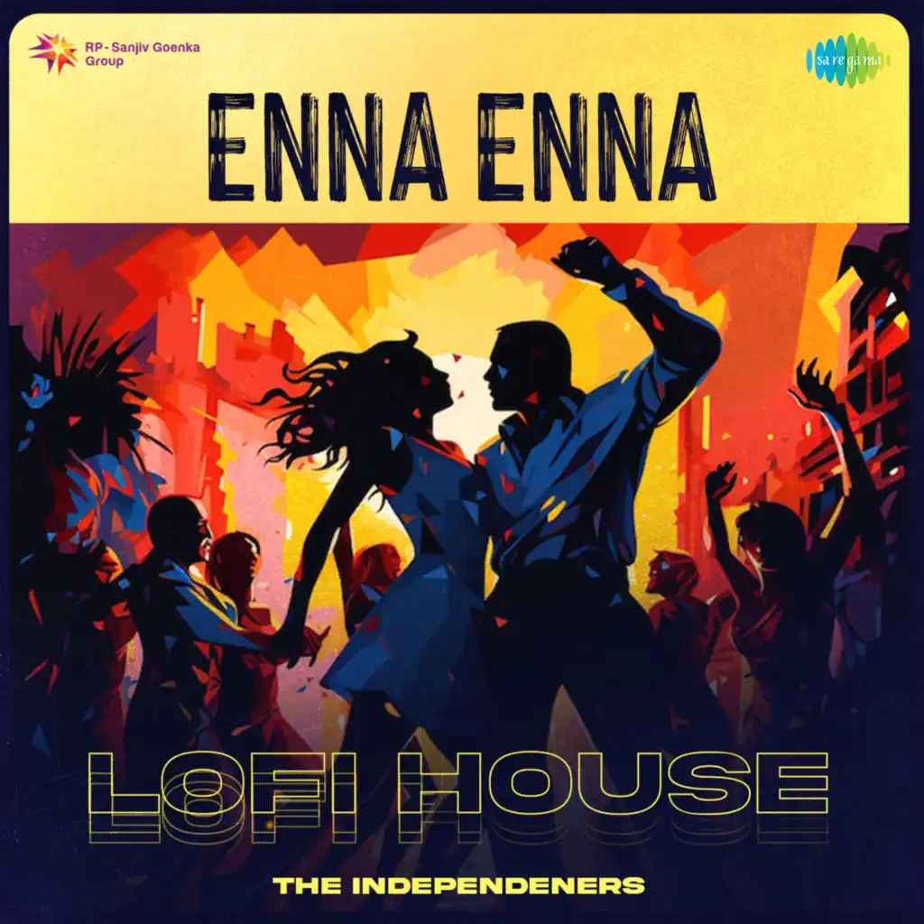 Enna Enna (Lofi House) [feat. The Independeners]