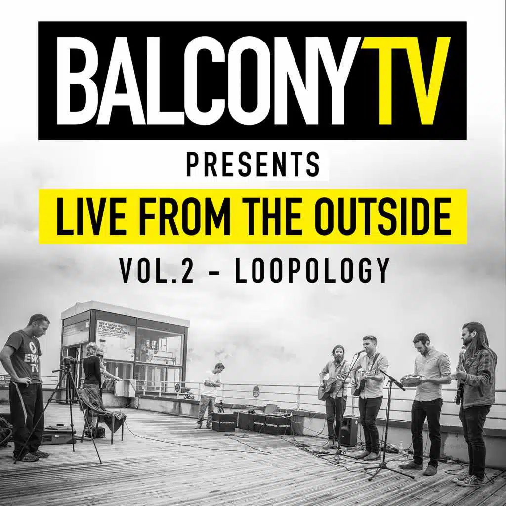 BalconyTV Presents: Live from the Outside, Vol. 2 - Loopology