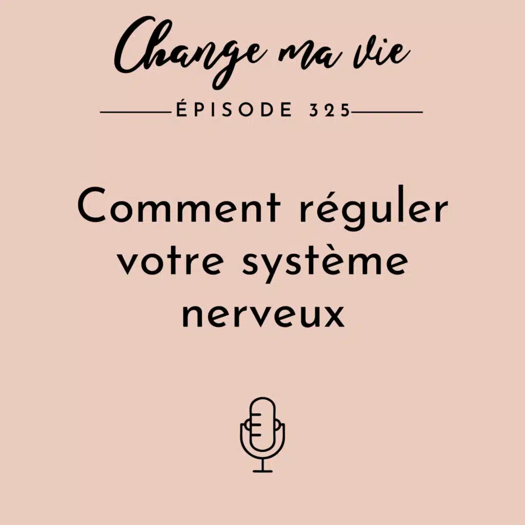(325) Comment réguler votre système nerveux