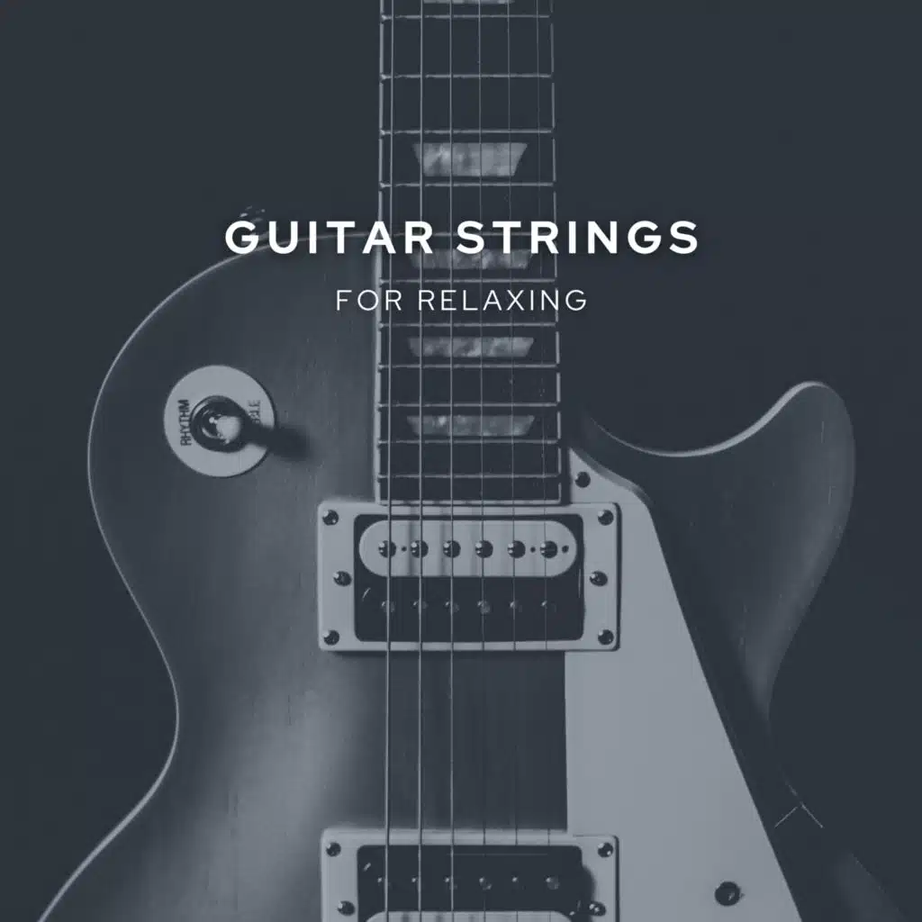 Guitar Strings for Relaxing