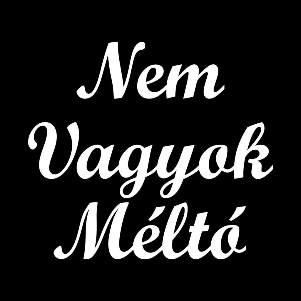 Nem Vagyok Méltó (feat. Enyedi Ibolya, Szabó Kamilla & Balmocz Lehel)