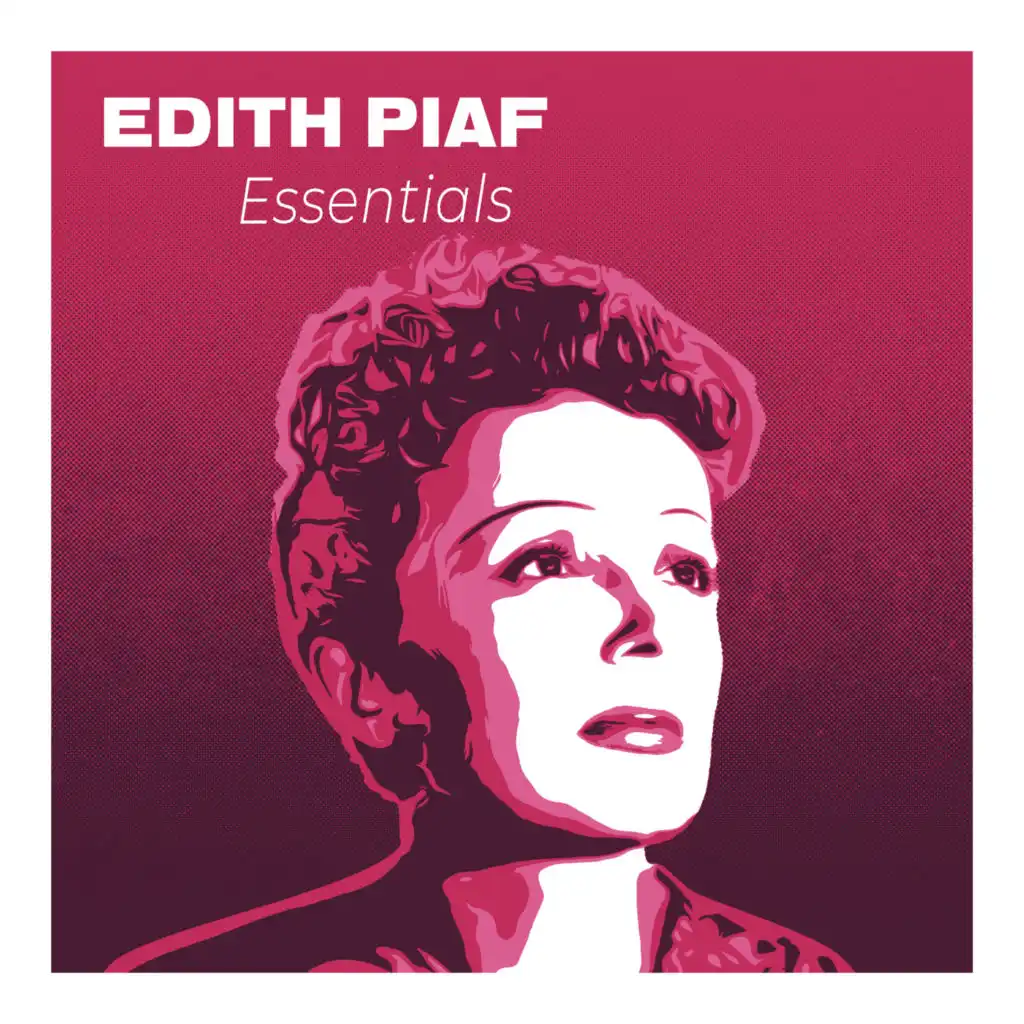Edith Piaf Essentials : The Greatest Hits of the Most Popular French Singer