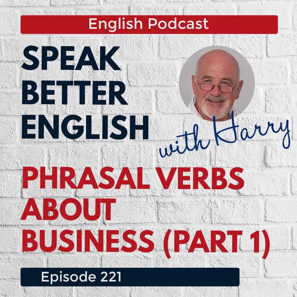 Speak Better English with Harry | Episode 221