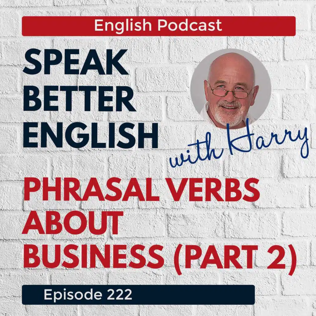 Speak Better English with Harry | Episode 222