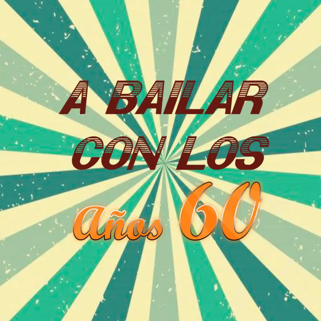 A Bailar Con los Años 60