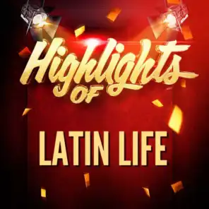 Highlights Of Latin Life