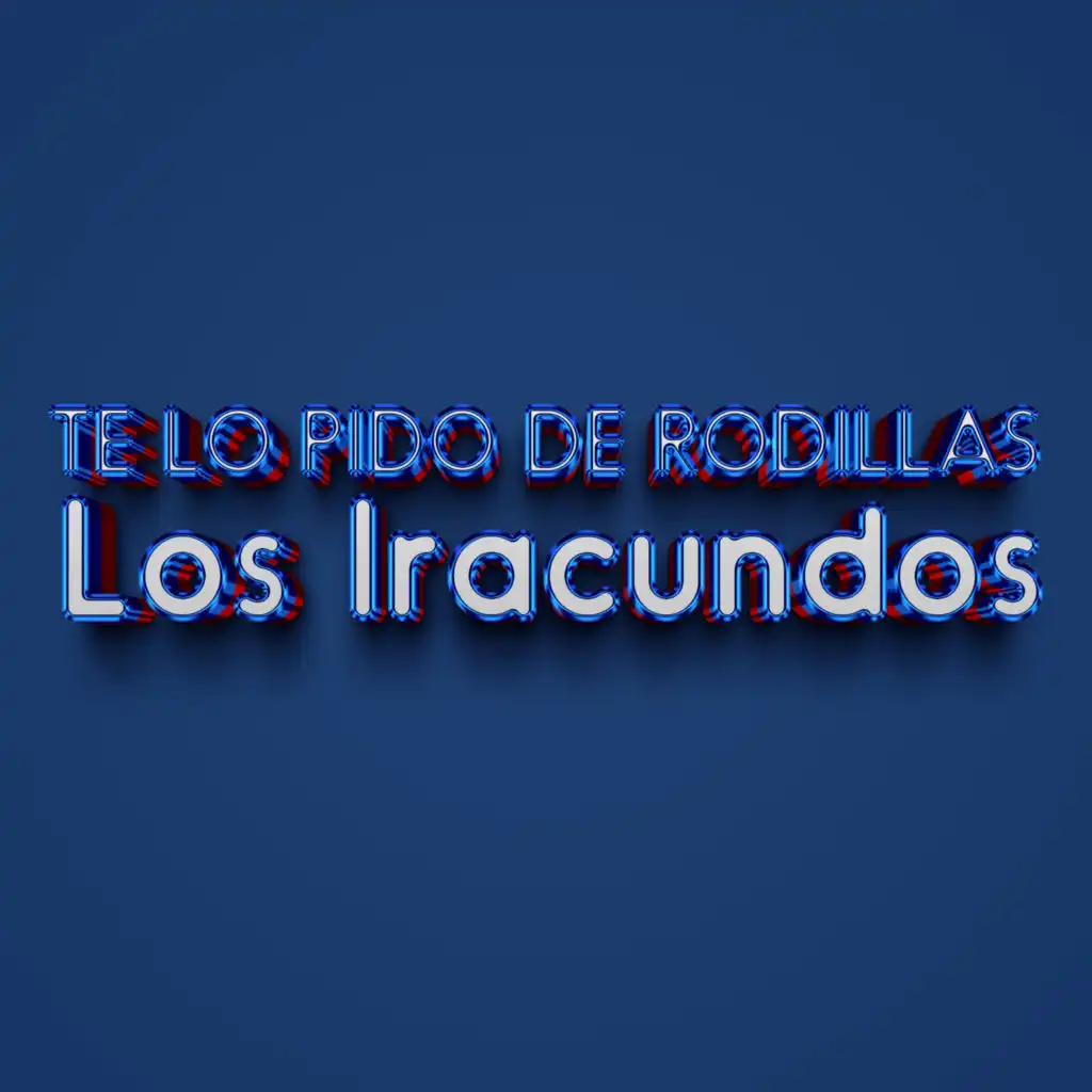 Te Lo Pido De Rodillas