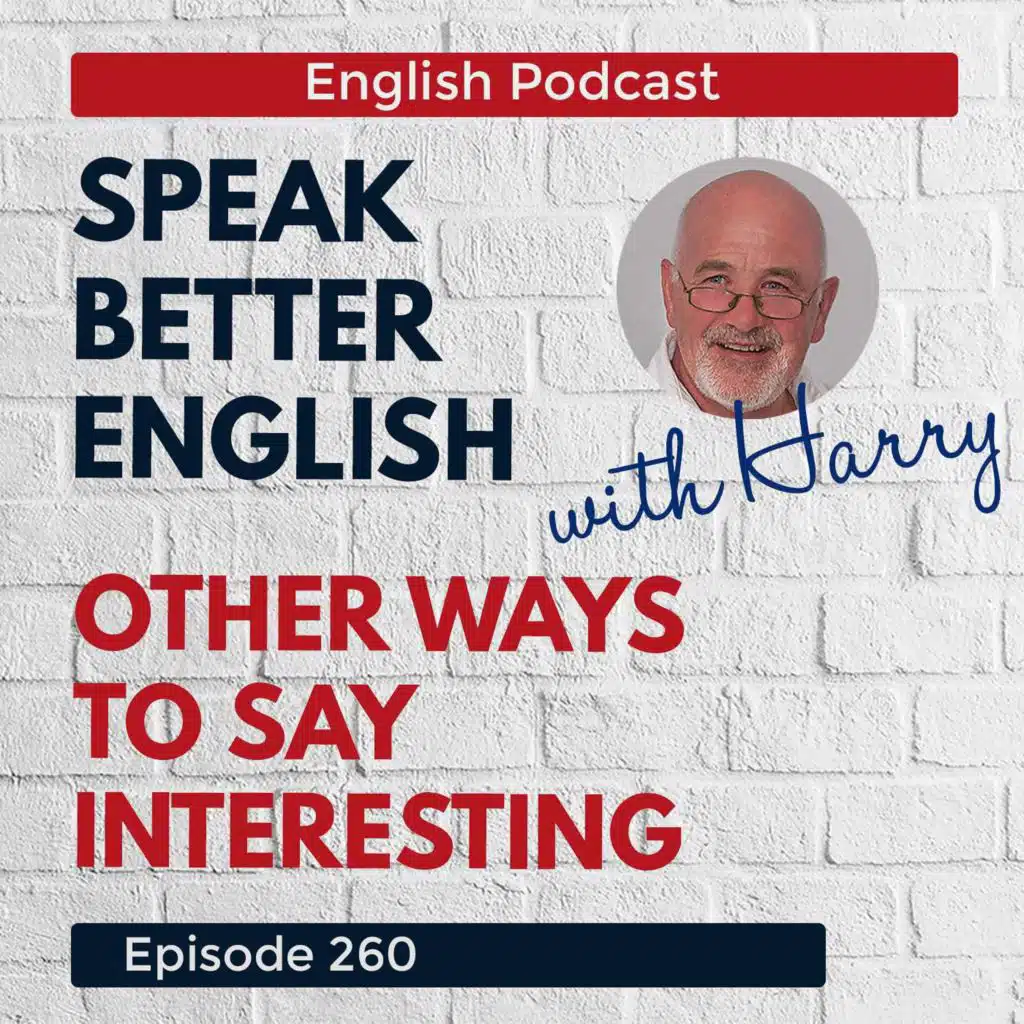 Speak Better English with Harry | Episode 260
