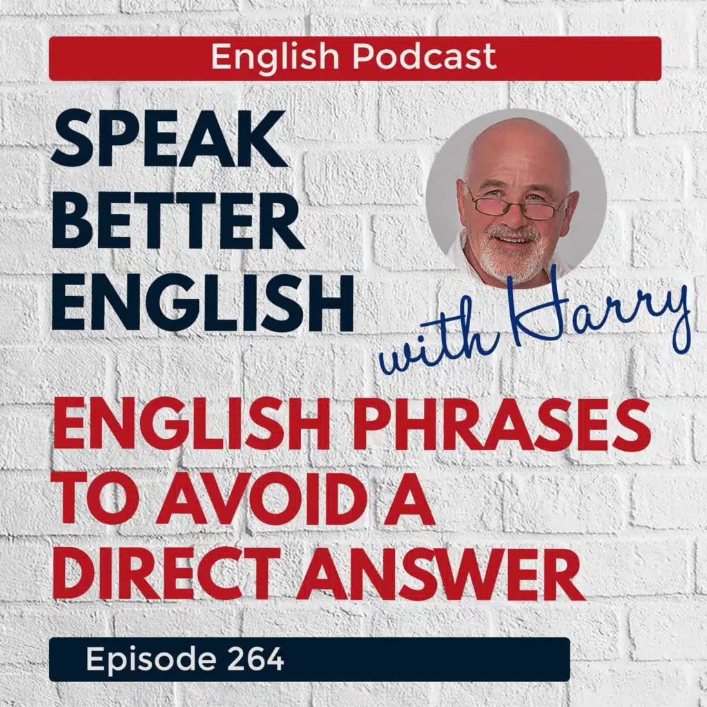 Speak Better English with Harry | Episode 264